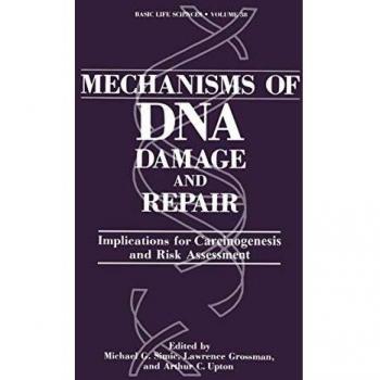 Mechanisms of Dna Damage and Repair: Implications for Carcinogenesis and Risk Assessment (Basic Life Sciences, 38, Band 38)