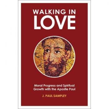 Fortress Publishers Walking in Love: Moral Progress and Spiritual Growth with the Apostle Paul