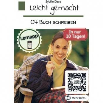 Leicht gemacht Band 04: Buch schreiben: Wie schreibe ich mein erstes Buch in 10 Tagen?
