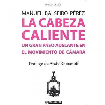 La cabeza caliente: Un gran paso adelante en el movimiento de cámara