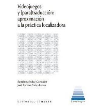 Videojuegos y Traducción: Aproximación a la Práctica Localizadora