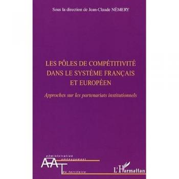Les pôles de compétitivité dans le système français et européen