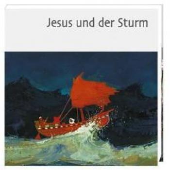 Was uns die Bibel erzählt. Jesus und der Sturm. Jubiläumsausgabe
