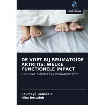 DE VOET BIJ REUMATOÏDE ARTRITIS: WELKE FUNCTIONELE IMPACT: FUNCTIONELE IMPACT VAN REUMATOÏDE VOET