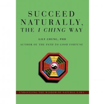 Succeed Naturally the I Ching Way