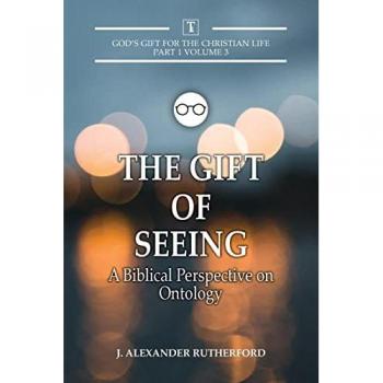 The Gift of Seeing: A Biblical Perspective on Ontology
