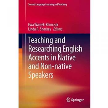 Teaching and Researching English Accents in Native and Non-native Speakers (Second Language Learning and Teaching)