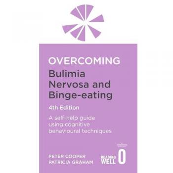 Overcoming Bulimia Nervosa 4th Edition