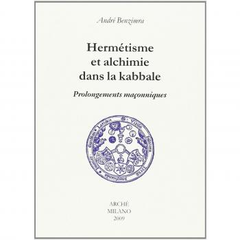 Hermétisme et alchimie dans la kabbale. Prolongements maçonniques