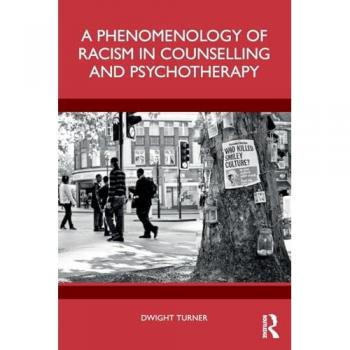 Dwight Turner A Phenomenology of Racism in Counselling and Psychotherapy