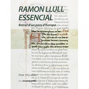 RAMON LLULL ESSENCIAL: Retrat d'un pare d'Europa
