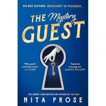 Nita Prose The Mystery Guest: The Unmissable New Mystery Thriller From The Sunday Times Bestselling Author Of The Maid (A Molly The Maid Mystery)