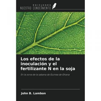 Lambon, John B.: Los efectos de la inoculación y el fertilizante N en la soja