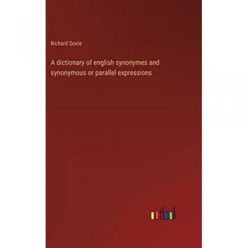 A dictionary of english synonymes and synonymous or parallel expressions