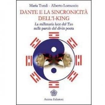 Dante e la sincronicità dell'I-King. La millenaria luce del Tao nelle parole del divin poeta