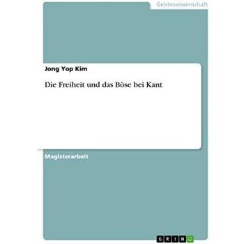 Die Freiheit und das Böse bei Kant