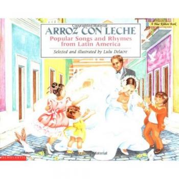 Arroz Con Leche: Popular Songs and Rhymes from Latin America