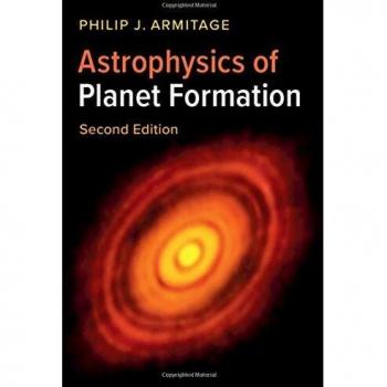 Armitage, Philip J.: Astrophysics of Planet Formation