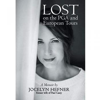 Lost on the PGA and European Tours: A Memoir