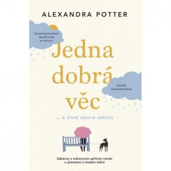 Potter Alexandra: Jedna dobrÃ¡ vÄcâ¦ a Å¾ivot znovu zaÄÃ­nÃ¡