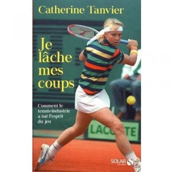 Je lâche mes coups : Comment le tennis-industrie a tué l'esprit du jeu