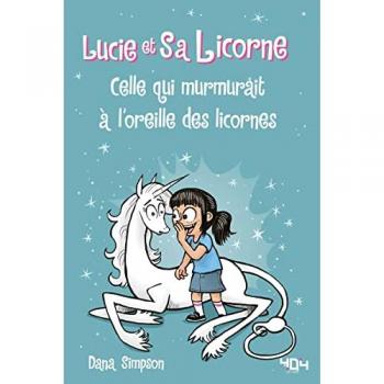 Lucie et sa licorne. Vol. 10. Celle qui murmurait à l'oreille des licornes