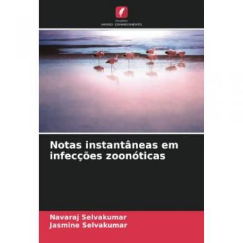 Selvakumar, Navaraj: Notas instantâneas em infecções zoonóticas