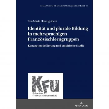 Identität und plurale Bildung in mehrsprachigen Französischlerngruppen: Konzeptmodellierung und empirische Studie