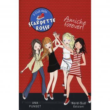 Amiche forever! Il club delle scarpette rosse