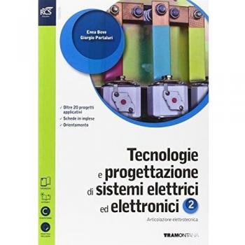 Tecnologie e progettazione di sistemi elettrici ed elettronici. Con Extrakit-Openbook. Per le Scuole superiori. Con e-book. Con espansione online: 2