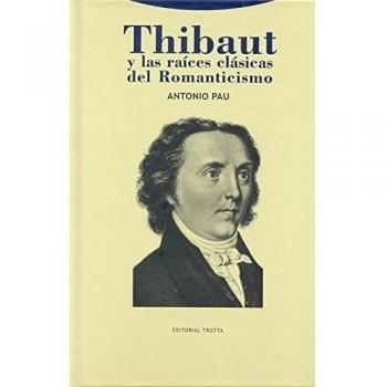 Thibaut y las raíces clásicas del romanticismo (Tapa blanda).