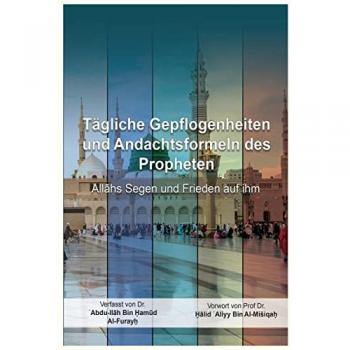 Al-Furayh, Abdu-llah Bin Hamud: Tagliche Gepflogenheiten und Andachtsformeln des Propheten