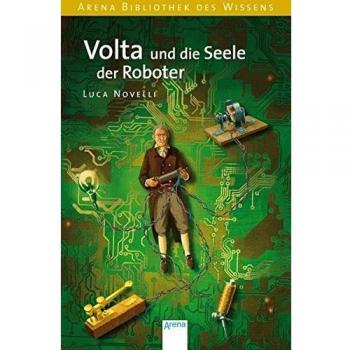 Volta und die Seele der Roboter: Lebendige Biographien