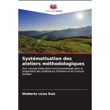 Systématisation des ateliers méthodologiques: d'un concept d'éducation environnementale dans la préparation des professeurs d'histoire et de sciences sociales