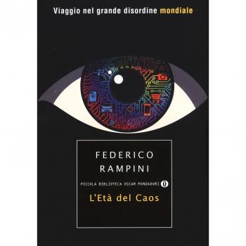 L' età del caos. Viaggio nel grande disordine mondiale