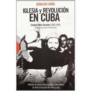 IGLESIA Y REVOLUCION EN CUBA-PREMIO ATENEO JOVELLANOS 2010