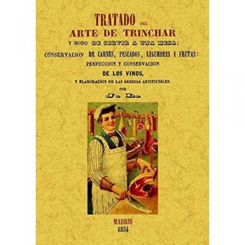 Tratado del arte de trinchar y modo de servir a una mesa