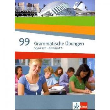 99 Grammatische Übungen Spanisch