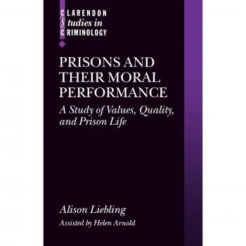 Prisons and Their Moral Performance: A Study of Values, Quality, and Prison Life