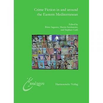 Crime Fiction in and around the Eastern Mediterranean
