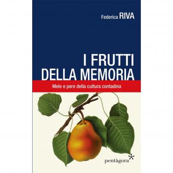 I frutti della memoria. Mele e pere della cultura contadina