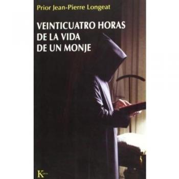 Veinticuatro horas de la vida de un monje (Sabiduría Perenne)