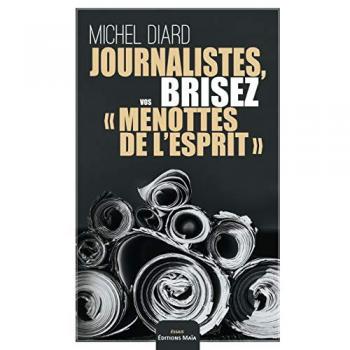 Journalistes, brisez vos « menottes de l’esprit » Livre
