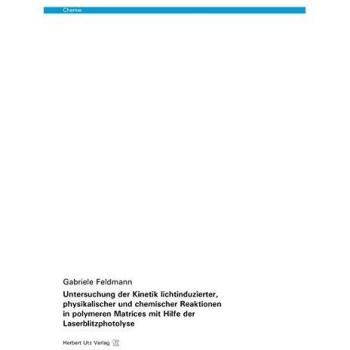 Untersuchung der Kinetik lichtinduzierter, physikalischer und chemischer Reaktionen in polymeren Matrices mit Hilfe der Laserblitzphotolyse: am ... von Acetontripletts auf Naphthalin