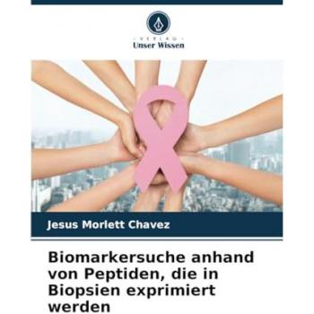 Biomarkersuche anhand von Peptiden, die in Biopsien exprimiert werden