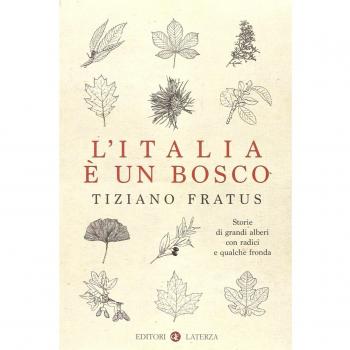 L' Italia è un bosco. Storie di grandi alberi con radici e qualche fronda