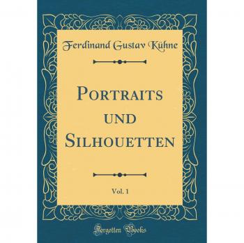 Portraits und Silhouetten, Vol. 1