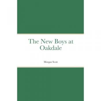 Scott, Morgan: The New Boys at Oakdale