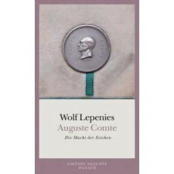 Auguste Comte: Die Macht der Zeichen