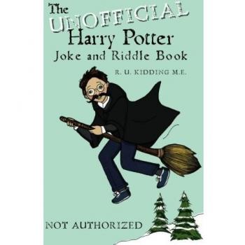 The Unofficial Harry Potter Joke and Riddle Book